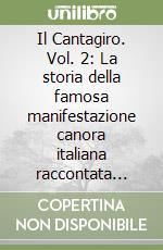 Il Cantagiro. Vol. 2: La storia della famosa manifestazione canora italiana raccontata attraverso tutti i dischi a 45 giri delle canzoni partecipanti dal 1970 al 1992 libro