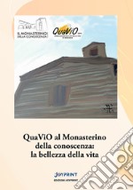 QuaViO al Monasterino della conoscenza: la bellezza della vita