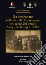 La costruzione della società carbonarese nel corso dei secoli: dai primi fuochi al 1800 libro