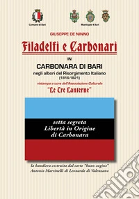 Filadelfi e Carbonari in Carbonara di Bari. Negli albori del Risorgimento Italiano (1816-1821) libro