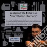 La storia di Vito Deliso in un «barattolino d'amore» libro