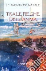 Tra le pieghe dell'anima libro