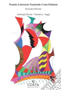 Premio letterario nazionale Costa Edizioni. Seconda edizione libro