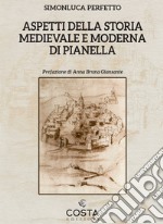 Aspetti della storia medievale e moderna di Pianella libro