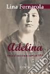 Adelina. Storia di una donna nata nel 1899 libro