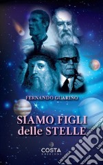 Siamo figli delle stelle libro