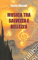 Musica tra salvezza e bellezza