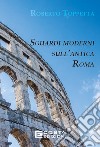 Sguardi moderni sull'Antica Roma. Ediz. per la scuola libro di Toppetta Roberto