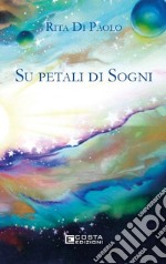 Su petali di sogni libro