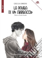 La paura di un abbraccio. Diario di una liceale libro