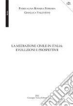 La mediazione civile in Italia: evoluzioni e prospettive