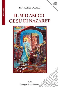 Il amico Gesù di Nazaret libro