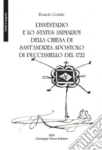 L'inventario e lo status animarum della chiesa di Sant'Andrea apostolo di Puccianiello del 1722 libro
