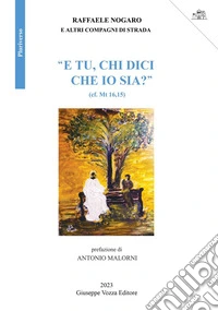 «E tu, chi dici che io sia?» libro