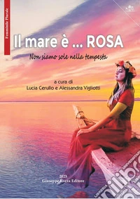 Il mare è... rosa. Non siamo sole nella tempesta libro