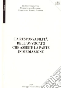 La responsabilità dell'avvocato che assiste la parte in mediazione libro