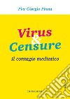 Virus & censure. Il contagio mediatico libro di Pinna Pier Giorgio