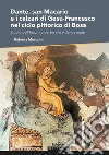 Dante, san Macario e i calzari di Gesù-Francesco nel ciclo pittorico di Bosa. Studio dell'incontro dei tre vivi e dei tre morti libro di Morosini Roberta