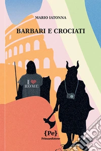 Barbari e crociati libro