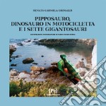 Pipposauro, dinosauro in motocicletta e i sette Gigantosauri