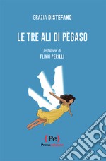 Le tre ali di Pègaso libro