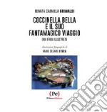 Coccinella bella e il suo fantamagico viaggio libro