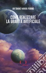 Come realizzare la gravità artificiale libro