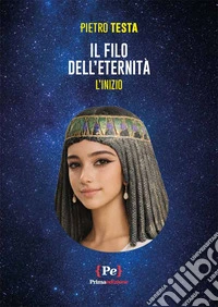 Il filo dell'eternità. L'inizio. libro