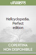 Hellcyclopedia. Perfect edition