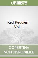 Red Requiem. Vol. 1