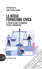 La nuova formazione civica. Il perché di una cittadinanza attiva e consapevole libro