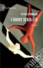 L'amore senza età libro