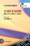 Le voci di dentro. Dialogo tra la pancia e il cervello libro