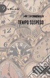 Tempo sospeso libro di Sbaraglia Mirella