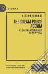 The Dream Police. Agenda. Il sequel del modern classic «The Dream Police» libro di Giudice Alessandro
