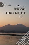 Il sonno di Partenope libro di Esposito Gaetano