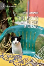 Ti ho lasciato il minestrone in garage libro