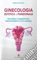 Ginecologia estetica e funzionale. Trattamenti combinati per il ringiovanimento vulvo-vaginale