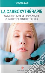 La carboxythérapie. Guide pratique des indications cliniques et des protocoles libro