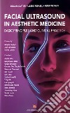 Facial ultrasound in aesthetic medicine. Basic principles and clinical practice libro