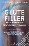 Glutefiller. And other aesthetic treatments for the glutes libro