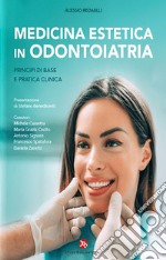 Medicina estetica in odontoiatria. Principi di base e pratica clinica libro