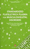 Standardized Platelet-Rich Plasma for Musculoskeletal Disorders. RegenPRP & the Cellular Matrix Platform for the Combination of RegenPRP with Hyaluronic Acid libro