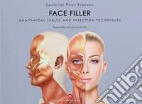 Face filler. Anatomical tables and injection techniques libro