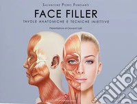 Face filler. Tavole anatomiche e tecniche iniettive libro
