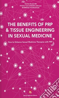 The benefits of PRP & tissue engineering in sexual medicine. How to enhance sexual medicine therapies with PRP libro