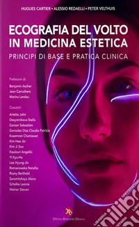 Ecografia del volto in medicina estetica. Principi di base e pratica clinica libro