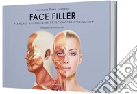 Face filler. Planches anatomiques et techniques d'injection libro