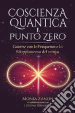 Coscienza quantica e punto zero libro