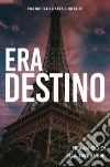 Era destino. Vicende dallo spazio infinito libro di Tavernese Elia